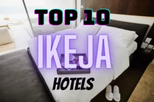 Best Hotels in Ikeja GRA