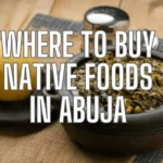 Native Foods in Abuja