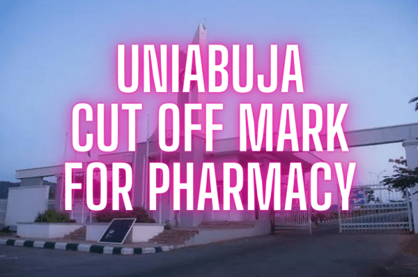 University of Abuja Cut Off Mark for Pharmacy - WakaAbuja